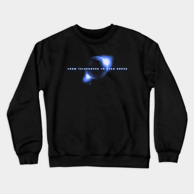 From Telescopes to Star Hopes Astronomy Lover Crewneck Sweatshirt by OscarVanHendrix